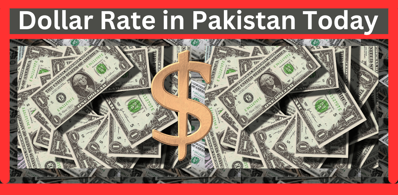 Today Dollar Rate in Pakistan Latest update 2024